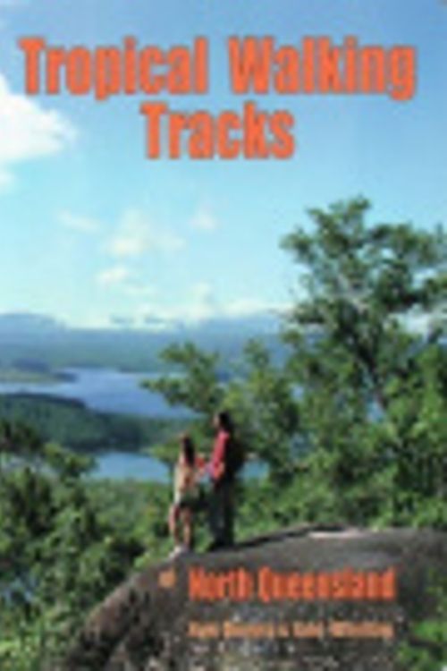 Cover Art for 9781876617141, Tropical Walking Tracks of North Queensland by Kym Dungey, Jane Whytlaw