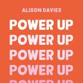 Cover Art for 9781841815336, Power Up by Alison Davies