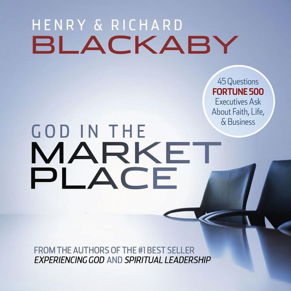 Cover Art for 9781608142293, God in the Marketplace by Henry T Blackaby, Dr Richard Blackaby, Wayne Shepherd