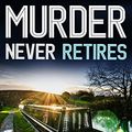 Cover Art for B07D79CJV4, Murder Never Retires by Faith Martin