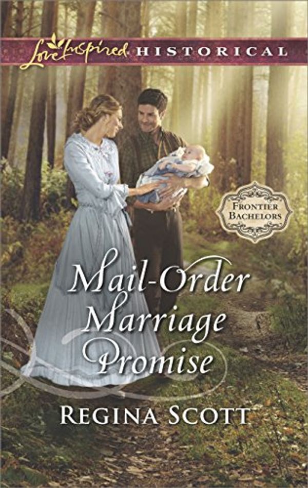 Cover Art for 9780373425389, Mail-Order Marriage Promise (Frontier Bachelors) by Scott, Regina