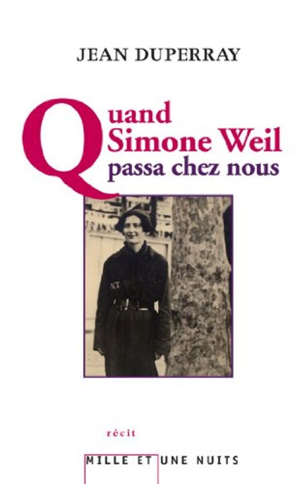 Cover Art for B00TAUFW8Q, Quand Simone Weil passa chez nous (Littérature) (French Edition) by Jean Duperray