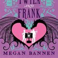 Cover Art for 9780356521923, The Undermining of Twyla and Frank (Hart and Mercy series Book 2) by Megan Bannen