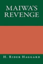 Cover Art for 9781484921524, Maiwa's Revenge by H. Rider Haggard