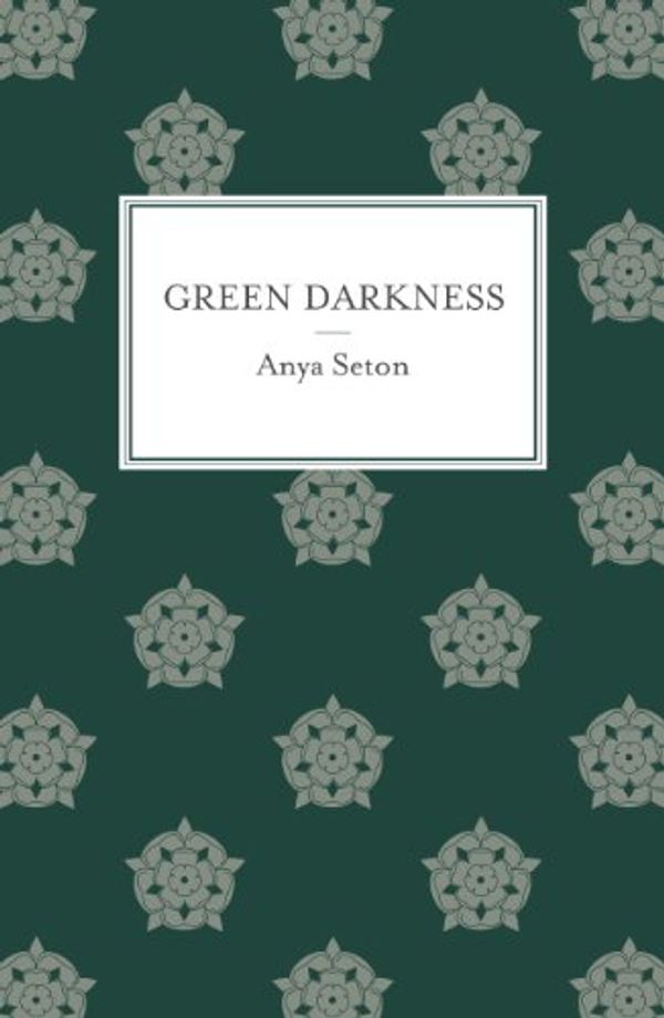 Cover Art for B00FRKPIJ6, Green Darkness by Anya Seton