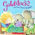 Cover Art for 9781741696875, Goldilocks and the Three Koalas by Kel Richards