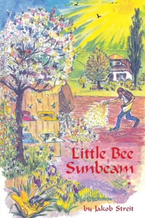 Cover Art for 9781888365986, Little Bee Sunbeam by Jakob Streit, Verena Knobel