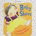 Cover Art for 9781582346847, Baby Shoes by Dashka Slater