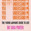 Cover Art for B09Q8JZXVN, You Don't Understand Me by Tara Porter