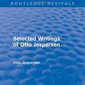 Cover Art for 9780415571371, Selected Writings of Otto Jespersen by Otto Jespersen