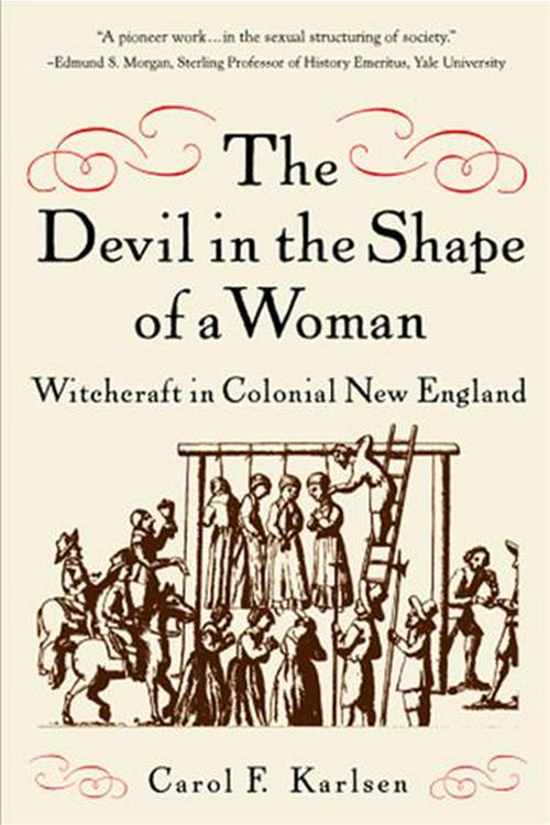 Cover Art for 9780393317596, The Devil in the Shape of a Woman: Witchcraft in Colonial New England by Carol F. Karlsen
