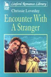 Cover Art for 9780708999820, Encounter with a Stranger by Chrissie Loveday