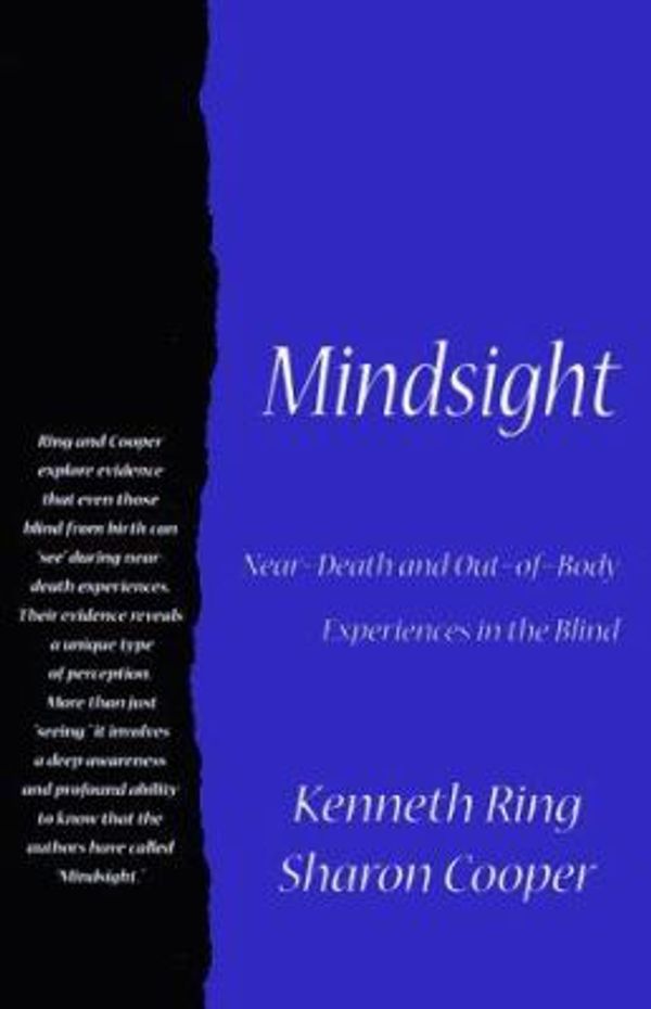 Cover Art for 9780966963007, Mindsight: Near-Death and Out-Of-Body Experiences in the Blind by Kenneth Ring