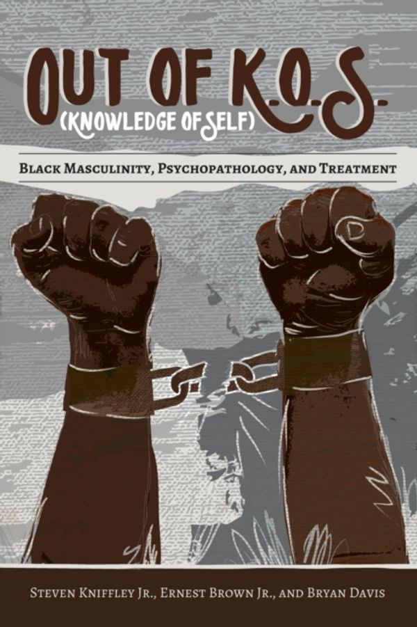 Cover Art for 9781433131707, Out of K.O.S. (Knowledge of Self): Black Masculinity, Psychopathology, and Treatment (Black Studies and Critical Thinking) by Kniffley Jr., Steven, Brown Jr., Ernest, Bryan Davis