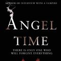 Cover Art for 9781446472941, Angel Time: The Songs of the Seraphim 1 by Anne Rice