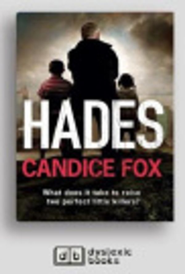 Cover Art for 9781525298882, Hades by Candice Fox