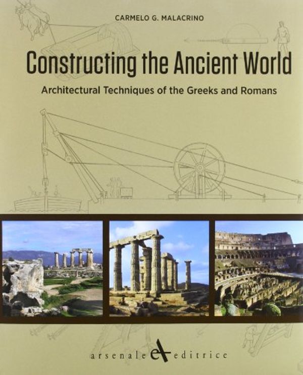Cover Art for 9788877433558, Constructing the ancient world by Carmelo Malacrino