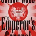 Cover Art for 9780553479270, The Emperor's General by James Webb