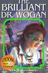 Cover Art for 9780553267242, The Brilliant Dr. Wogan by R. A. Montgomery
