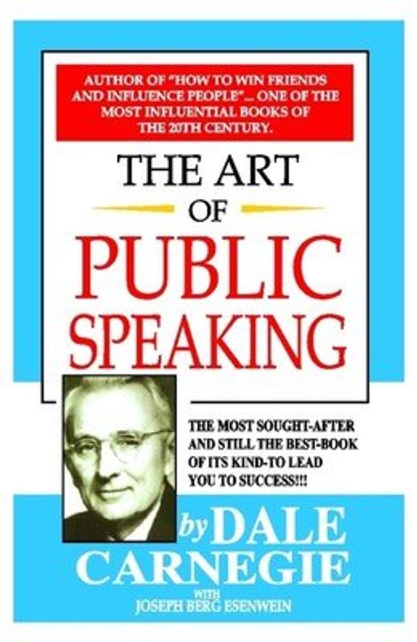 Cover Art for 9789382677062, The Art of Public Speaking [Paperback] [Jan 01, 2012] Joseph Berg Esenwein , Dale Carnegie by Dale Carnegie