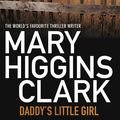 Cover Art for 9781847395375, Daddy's Little Girl by Mary Higgins Clark