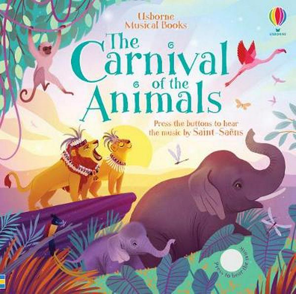 Cover Art for 9781474968041, Carnival of the Animals by Fiona Watt