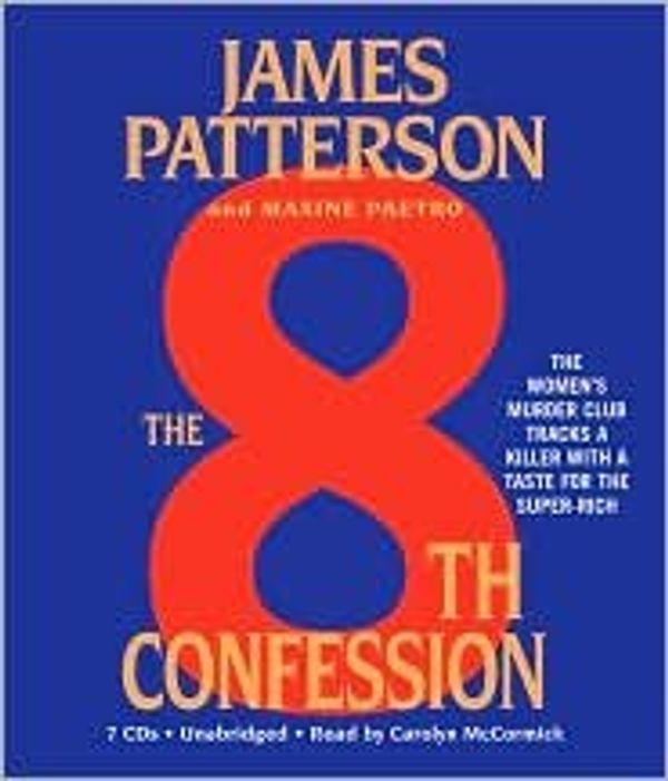 Cover Art for B004NY3LGE, The 8th Confession Publisher: Hachette Audio; Unabridged edition by James Patterson