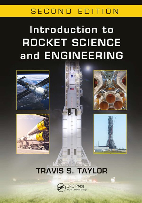 Cover Art for 9781498772341, Introduction to Rocket Science and Engineering, Second Edition by Travis S. Taylor