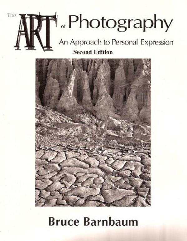 Cover Art for 9780787263164, The Art of Photography: An Approach to Personal Expression by Bruce Barnbaum