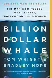 Cover Art for 9780316436472, Billion Dollar Whale: The Man Who Fooled Wall Street, Hollywood, and the World by Bradley Hope, Tom Wright
