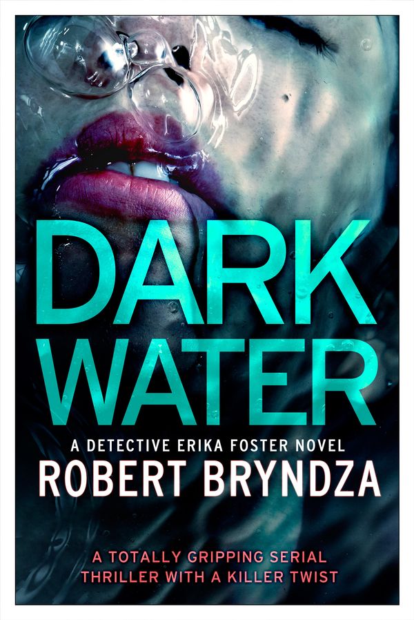 Cover Art for 9780751571486, Dark Water: A gripping serial killer thriller by Robert Bryndza