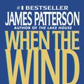 Cover Art for 9781600249723, When the Wind Blows by James Patterson