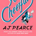 Cover Art for 9781509853960, Yours Cheerfully by AJ Pearce