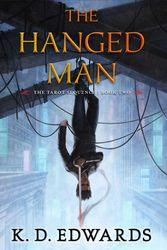 Cover Art for 9781633884922, The Hanged Man (Tarot Sequence) by K. D. Edwards