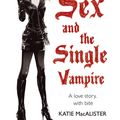 Cover Art for 9780340951989, Sex and the Single Vampire by Katie MacAlister