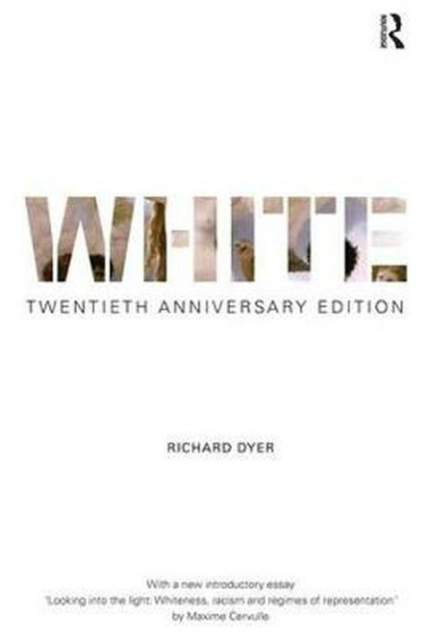 Cover Art for 9781138683044, WhiteEssays on Race and Culture by Richard Dyer