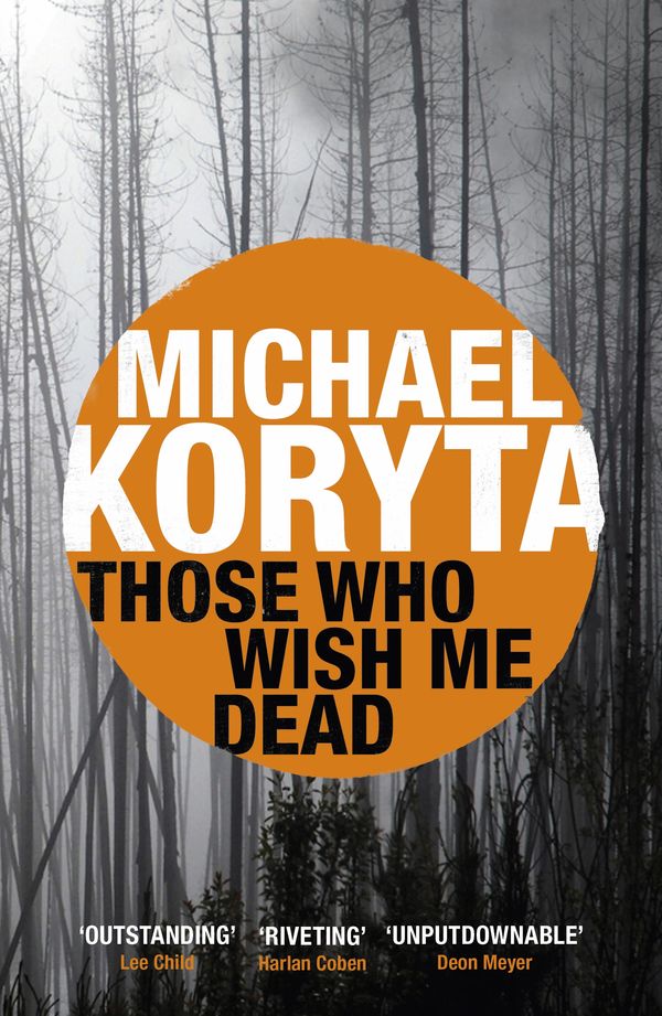 Cover Art for 9781444742558, Those Who Wish Me Dead by Michael Koryta