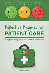 Cover Art for 9780648880899, Reflective Rhymes for Patient Care: Thought provoking pocket prose for health professionals by Tammie Bullard