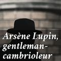 Cover Art for B08C2YT5V7, Arsène Lupin, gentleman-cambrioleur by Maurice Leblanc