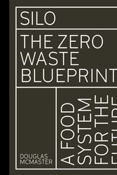 Cover Art for 9781782406136, SiloThe Zero Waste Blueprint by Douglas McMaster