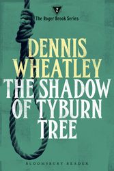Cover Art for 9781448212897, The Shadow of Tyburn Tree by Dennis Wheatley