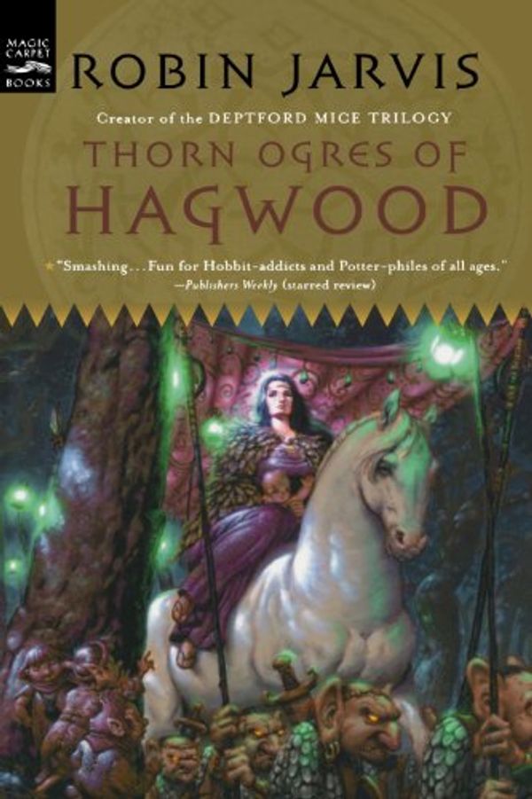 Cover Art for 9780152051228, Thorn Ogres of Hagwood by Robin Jarvis