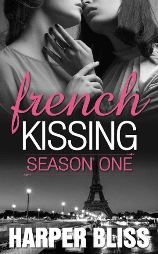 Cover Art for 9789881289919, French Kissing: Season One by Harper Bliss