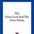 Cover Art for 9781163764503, The Green Leaf and the Gray by Unknown