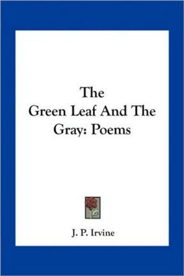 Cover Art for 9781163764503, The Green Leaf and the Gray by Unknown