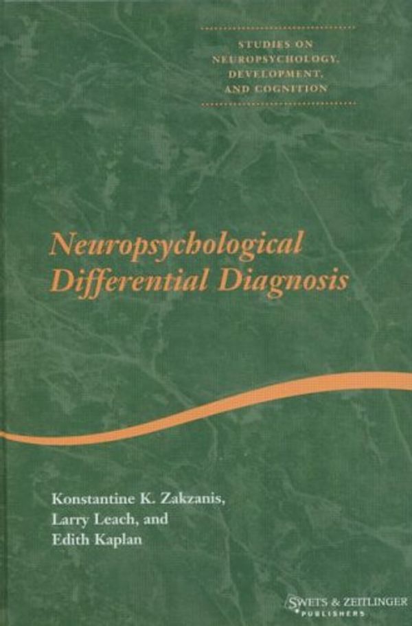 Cover Art for 9789026515521, Neuropsychological Differential Diagnosis (Studies on Neuropsychology, Neurology and Cognition) by Konstantine K. Zakzanis, Edith F. Kaplan, Larry Leach
