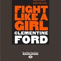 Cover Art for 9781525231308, Fight Like A Girl by Clementine Ford