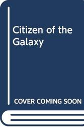 Cover Art for 9780606020657, Citizen of the Galaxy by Robert A. Heinlein