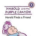 Cover Art for 9780060001766, Harold and the Purple Crayon: Harold Finds a Friend by Liza Baker