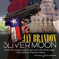 Cover Art for B07X4Z4J4B, Sliver Moon (A Chris Sinclair Thriller) by Jay Brandon